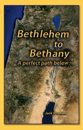 Bethlehem to Bethany by Jack Strahan